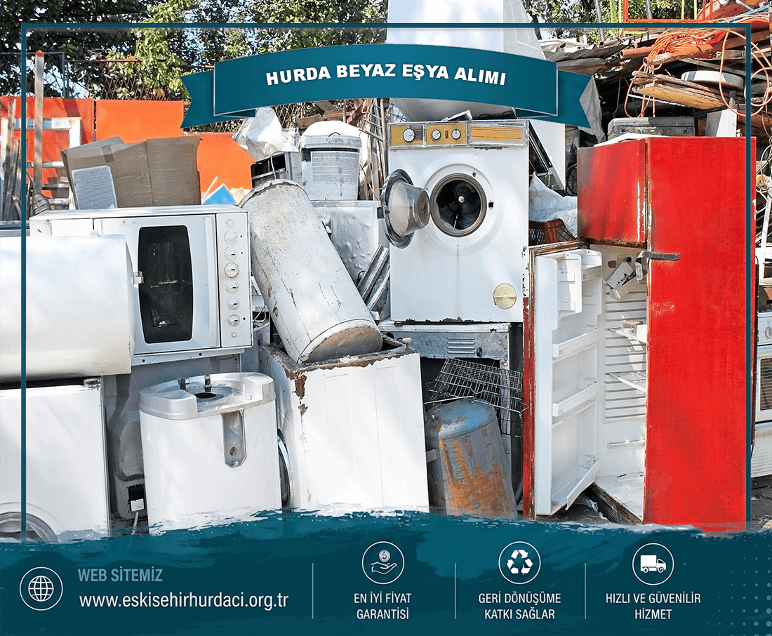 Eskişehir Hurda Beyaz Eşya Fiyatları
